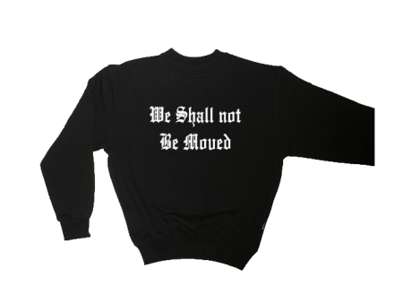 Sweater We shall not be Moved