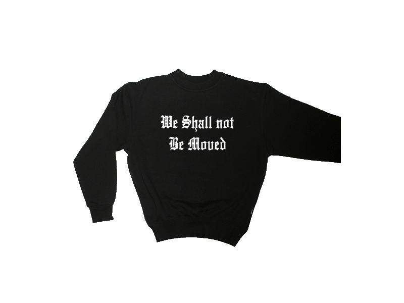 Sweater We shall not be Moved