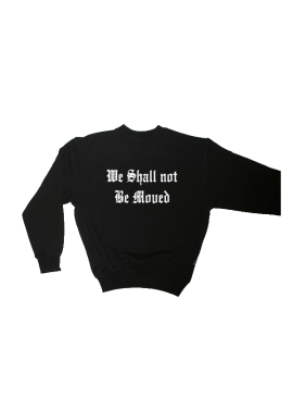 Sweater We shall not be Moved